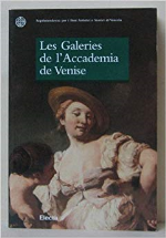 Le gallerie dell'Accademia di Venezia. Ediz. francese